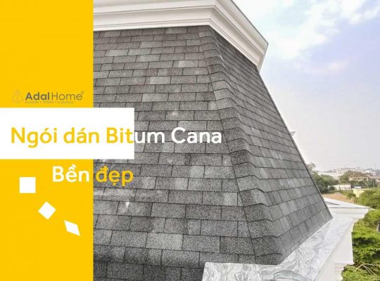 Adal Home xây dựng mái ấm bền đẹp